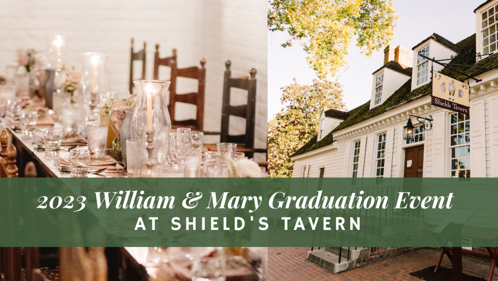 William & Mary 2023 Graduation Event at Shields Tavern Colonial